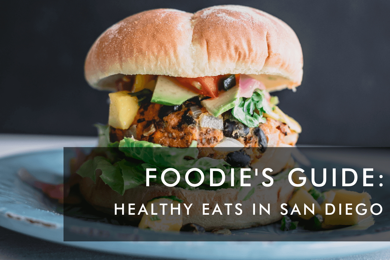 Foodie Approved, Healthy Eats in San Diego