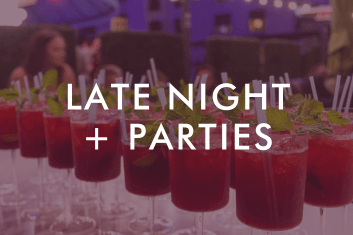 Late Night + Parties
