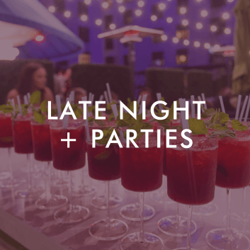 Late Night + Parties